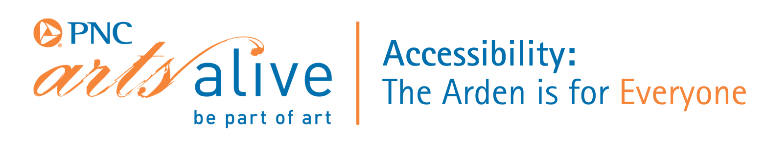 PNC Arts Alive | Accessibility: The Arden is for Everyone